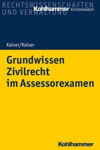 Kaiser/Kaiser: Grundwissen Zivilrecht im Assessorexamen