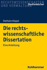 Klippel: Die rechtswissenschaftliche Dissertation