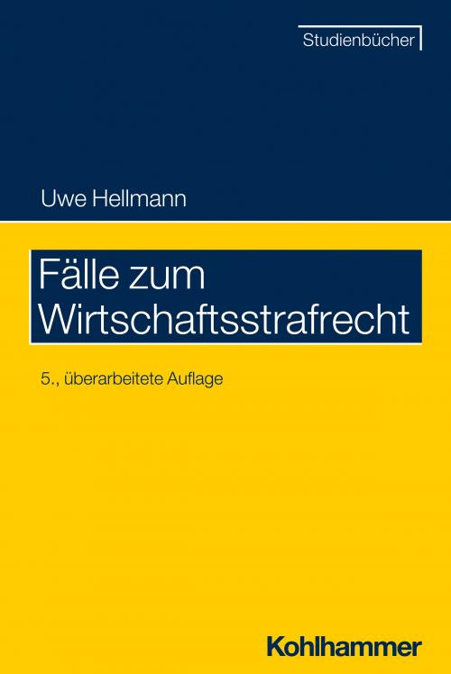 Hellmann: Fälle zum Wirtschaftsstrafrecht