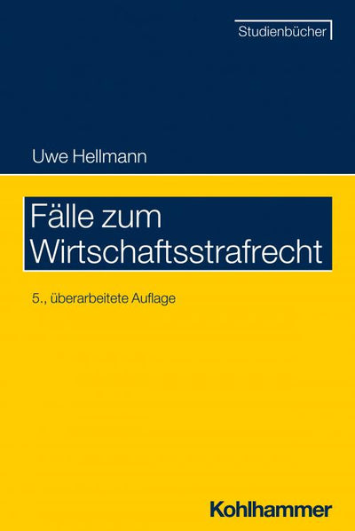 Hellmann: Fälle zum Wirtschaftsstrafrecht