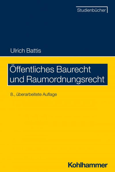 Battis: Öffentliches Baurecht und Raumordnungsrecht