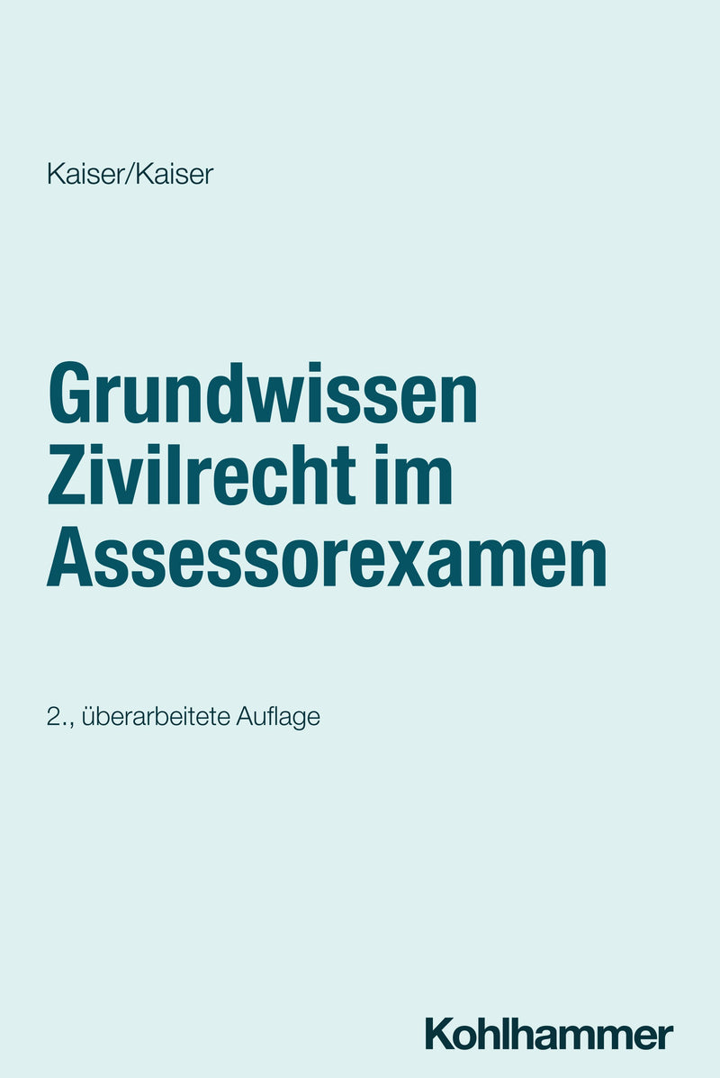 Kaiser/Kaiser: Grundwissen Zivilrecht im Assessorexamen