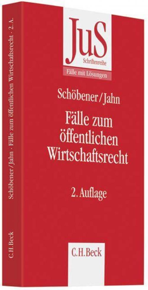 Schöbener/Jahn: Fälle zum Öffentlichen Wirtschaftsrecht