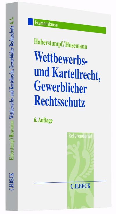 Haberstumpf/Husemann: Wettbewerbs- und Kartellrecht, Gewerblicher Rechtsschutz