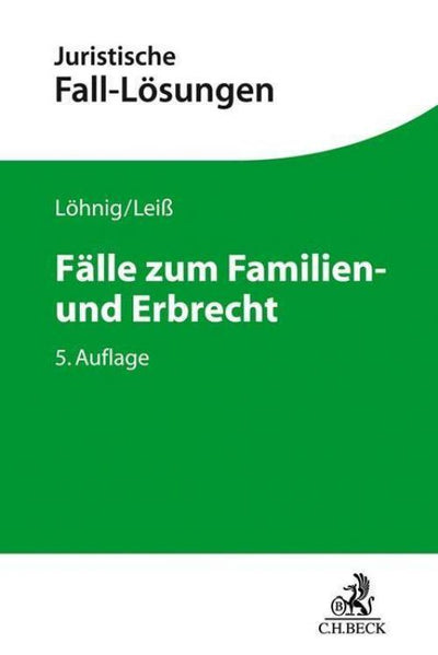 Löhnig/Leiß: Fälle zum Familien- und Erbrecht
