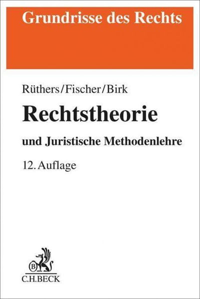 Rüthers/Fischer: Rechtstheorie