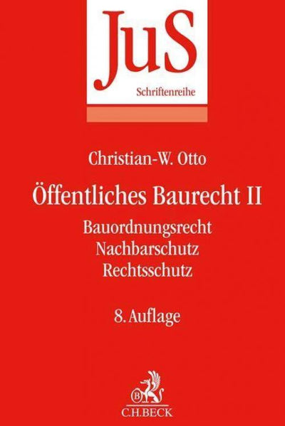 Otto: Öffentliches Baurecht II: Bauordnungsrecht, Nachbarschutz, Rechtsschutz