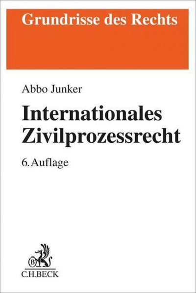 Junker: Internationales Zivilprozessrecht