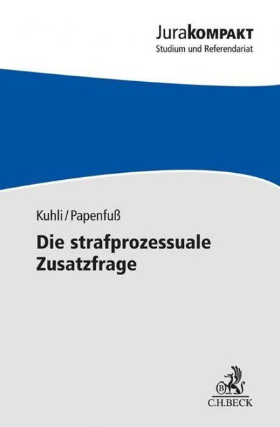 Kuhli/Papenfuß: Die strafprozessuale Zusatzfrage