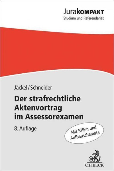 Jäckel/Schneider: Der strafrechtliche Aktenvortrag im Assessorexamen