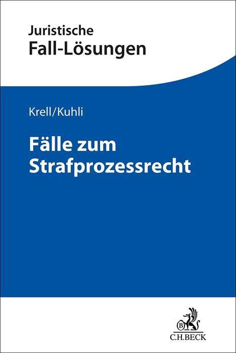 Krell/Kuhli: Fälle zum Strafprozessrecht