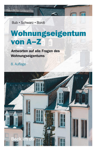Bub/Schwarz: Wohnungseigentum von A-Z