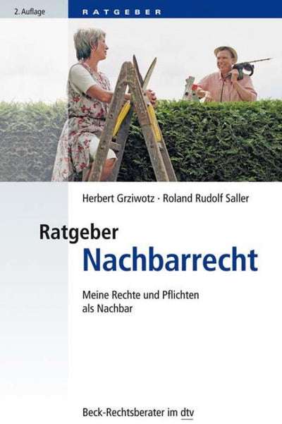 Grziwotz/Saller: Ratgeber Nachbarrecht