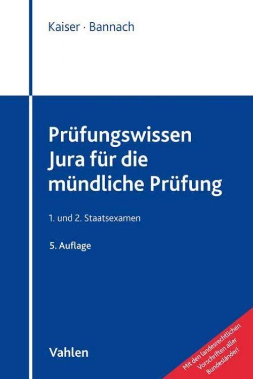 Kaiser/Bannach: Prüfungswissen Jura für die mündliche Prüfung