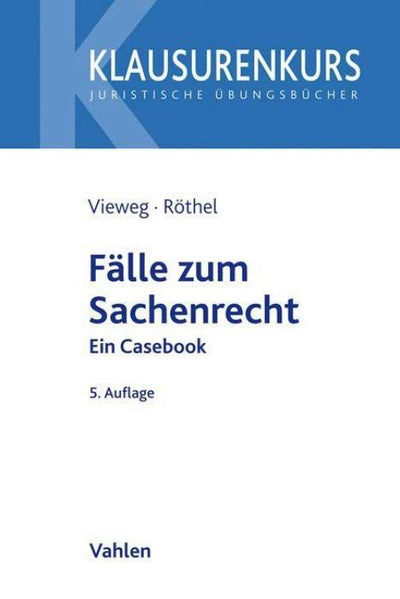 Vieweg/Röthel: Fälle zum Sachenrecht