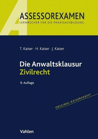 Kaiser/Kaiser: Die Anwaltsklausur Zivilrecht