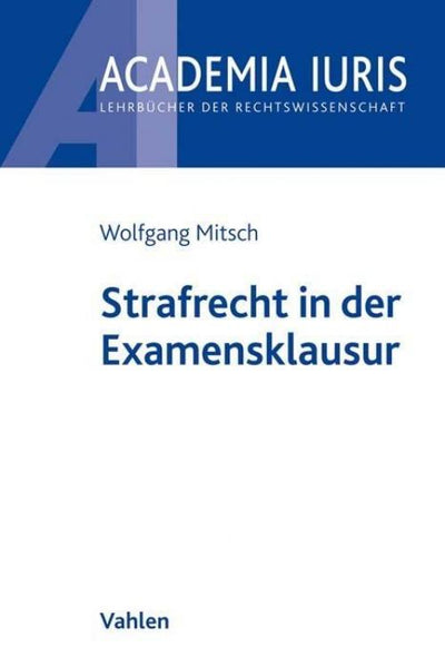 Mitsch: Strafrecht in der Examensklausur