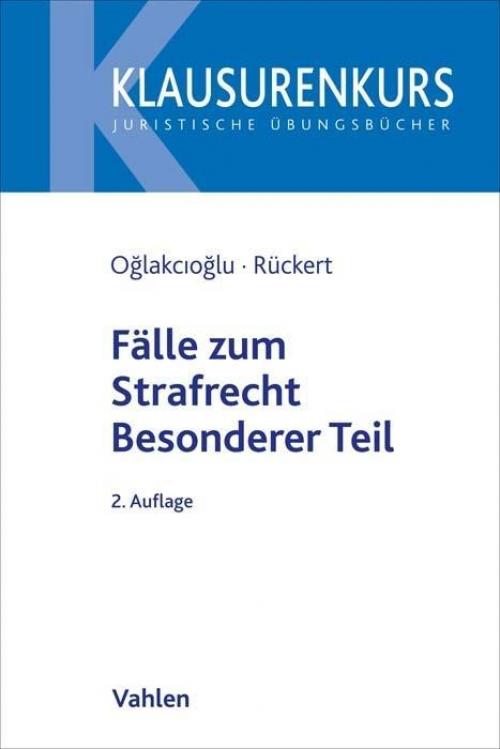 Oglakcioglu/Rückert: Fälle zum Strafrecht Besonderer Teil