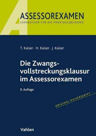 Kaiser/Kaiser: Die Zwangsvollstreckungsklausur im Assessorexamen