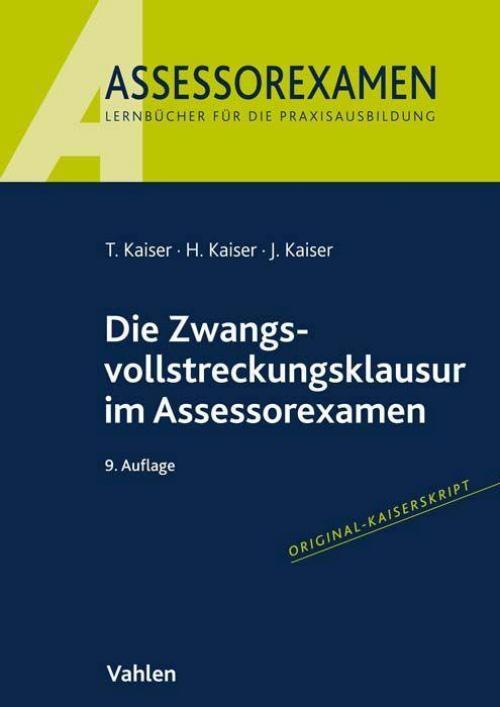 Kaiser/Kaiser: Die Zwangsvollstreckungsklausur im Assessorexamen
