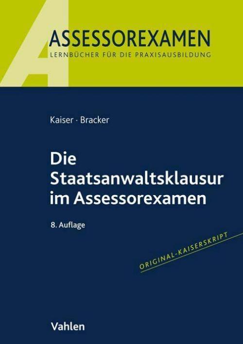 Kaiser/Bracker: Die Staatsanwaltsklausur im Assessorexamen