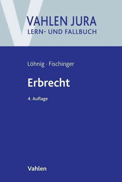 Löhnig/Fischinger: Erbrecht