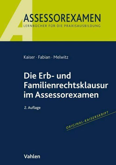 Kaiser/Fabian: Die Erb- und Familienrechtsklausur im Assessorexamen