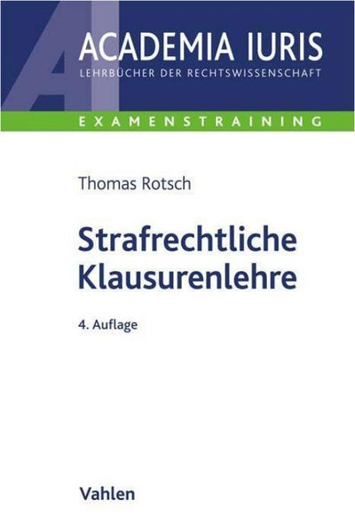 Rotsch: Strafrechtliche Klausurenlehre