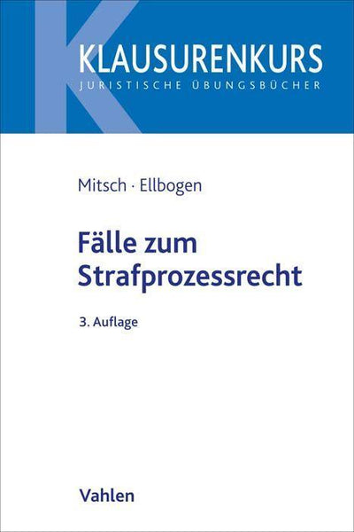 Mitsch/Ellbogen: Fälle zum Strafprozessrecht