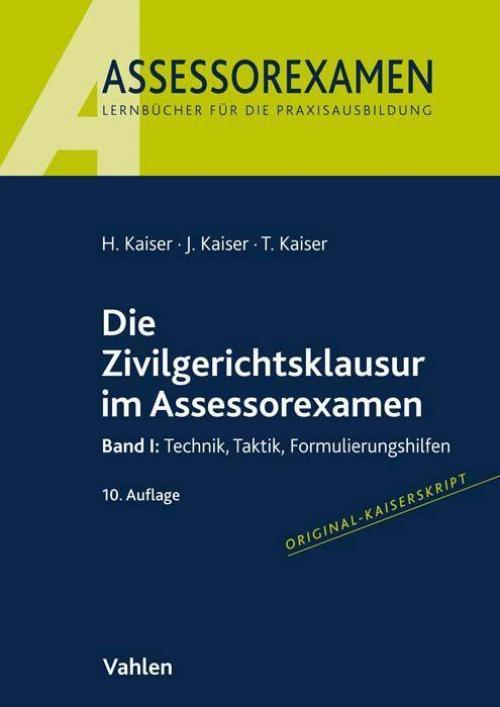 Kaiser/Kaiser: Die Zivilgerichtsklausur im Assessorexamen