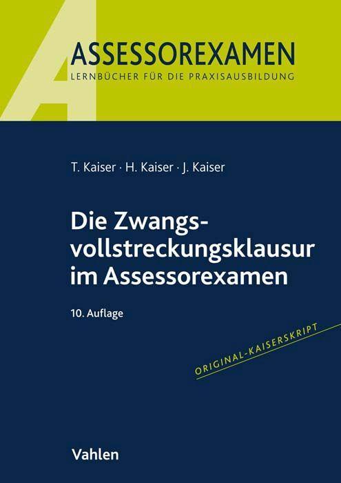 Kaiser/Kaiser: Die Zwangsvollstreckungsklausur im Assessorexamen
