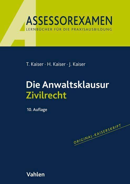Kaiser/Kaiser: Die Anwaltsklausur Zivilrecht