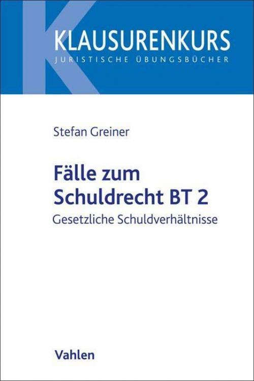 Greiner: Fälle zum Schuldrecht BT 2