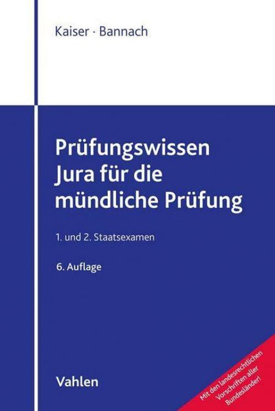 Kaiser/Bannach: Prüfungswissen Jura für die mündliche Prüfung