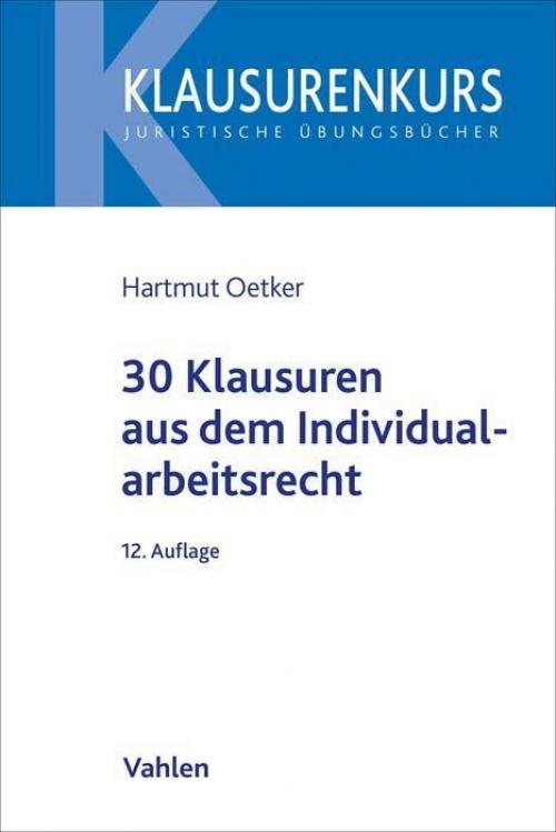 Oetker: 30 Klausuren aus dem Individualarbeitsrecht