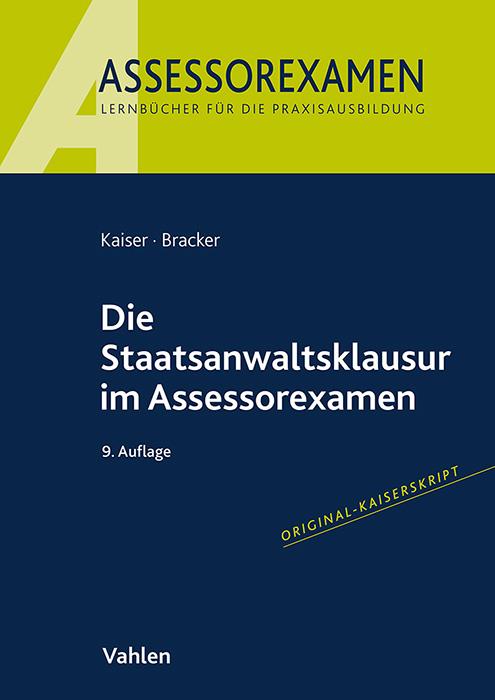 Kaiser/Bracker: Die Staatsanwaltsklausur im Assessorexamen