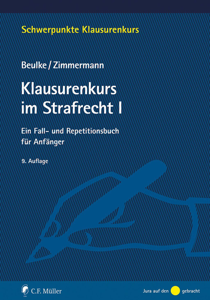 Beulke/Zimmermann: Klausurenkurs im Strafrecht I