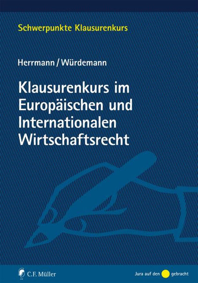 Herrmann/Würdemann: Klausurenkurs im Europäischen und Internationalen Wirtschaftsrecht