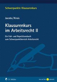 Jacobs/Krois: Klausurenkurs im Arbeitsrecht II