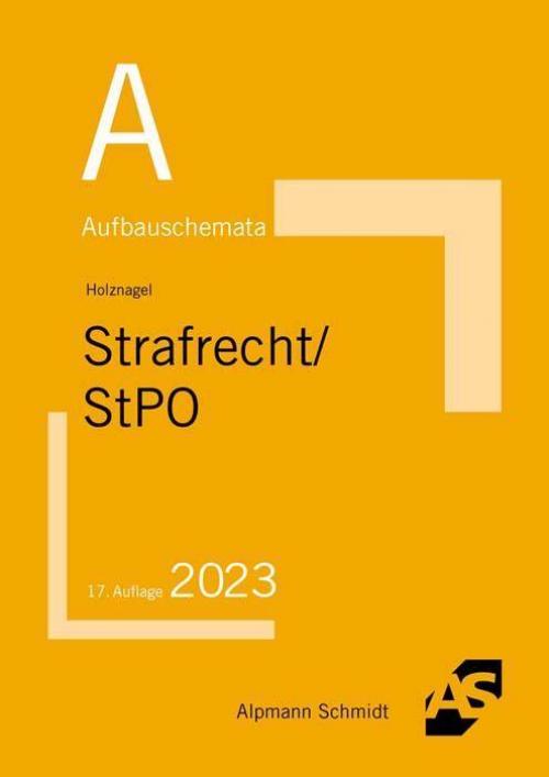 Holznagel: Aufbauschemata Strafrecht / StPO