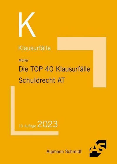Müller: Die TOP 40 Klausurfälle Schuldrecht AT