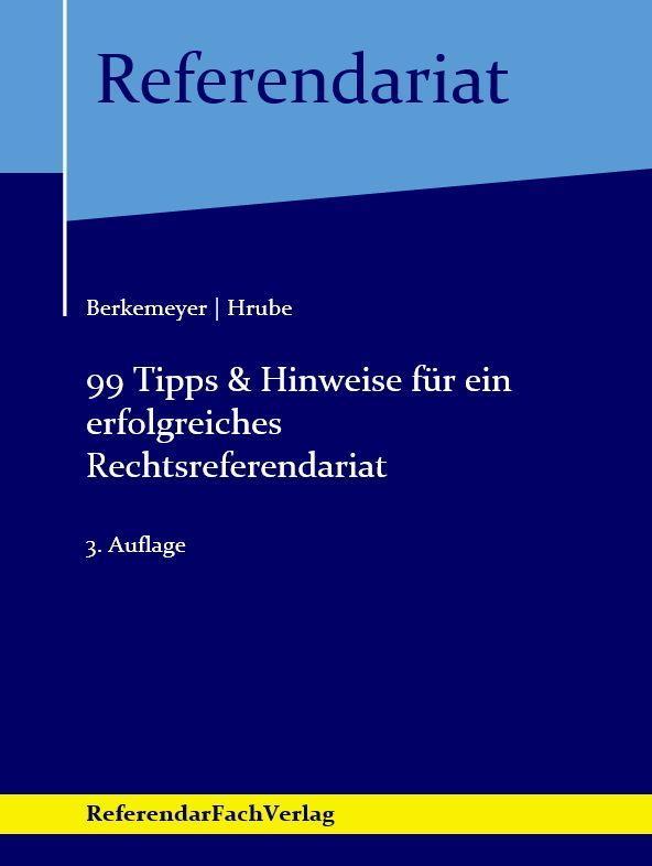 Berkemeyer/Hrube: 99 Tipps & Hinweise für ein erfolgreiches Rechtsreferendariat