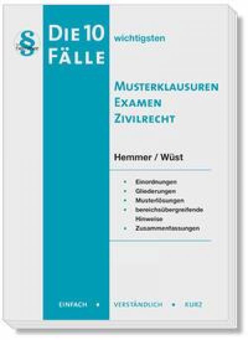 Hemmer/Wüst: Die 10 wichtigsten Fälle Musterklausuren Examen Zivilrecht