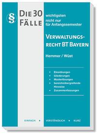 Hemmer/Wüst: Die 30 wichtigsten Fälle Verwaltungsrecht BT Bayern